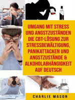 Umgang mit Stress und Angstzuständen Die CBT-Lösung zur Stressbewältigung, Panikattacken und Angstzustände & Alkoholabhängigkeit Auf Deutsch