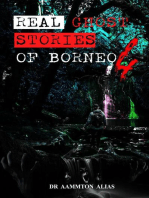 Real Ghost Stories of Borneo 4: Real Ghost Stories of Borneo, #4