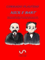 Nick e Bart: Testo teatrale sulla storia di Nicola Sacco e di Bartolomeo Vanzetti, narrata da Roberto Elia