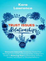 Trust Issues in Relationships: Overcome Insecurity Caused by Painful Past Betrayals from Family and Loved Ones. A Beginner’s Guide to Eliminating Jealousy, Anxiety and Needy or Attached Behavior