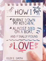 How I Burnt Down My Kitchen, Almost Died on a Boat, and (Finally) Found Love