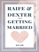Raife and Dexter Are Getting Married