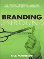 Branding Unbound: The Future of Advertising, Sales, and the Brand Experience in the Wireless Age
