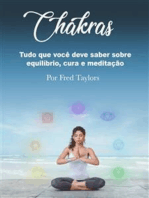 Chakras: Tudo que você deve saber sobre equilíbrio, cura e meditação