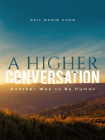 A Higher Conversation: Another Way to Be Human