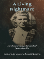 A Living Nightmare: From the memoirs and stories told by Anneliese Pitt