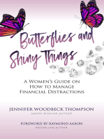 BUTTERFLIES AND SHINY THINGS: A Women’s Guide On How To Manage Financial Distractions