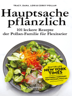 Hauptsache pflanzlich: 101 leckere Rezepte der Pollan-Familie für Flexitarier. Mit einem Vorwort von Michael Pollan.