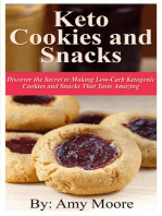 Keto Cookies and Snacks: Discover the Secret to Making Low-Carb Ketogenic Cookies and Snacks that Taste Amazing