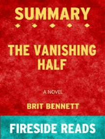 Read The Vanishing Half A Novel By Brit Bennett Summary By Fireside Reads Online By Fireside Reads Books
