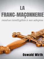 La Franc-maçonnerie rendue intelligible à ses adeptes: Édition intégrale des trois volumes : Vol. 1 : L'Apprenti - Vol. 2 : Le Compagnon - Vol. 3 : Le Maître -