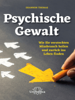 Psychische Gewalt: Wie Sie versteckten Missbrauch heilen und zurück ins Leben finden