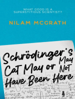 Schrödinger's Cat May or May Not Have Been Here