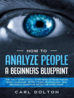 How To Analyze People A Beginners Blueprint: The Only Guide You’ll Ever Need to Read Human Body Language, Detect Dark Psychology, and Become a Human Lie Detector Over Night
