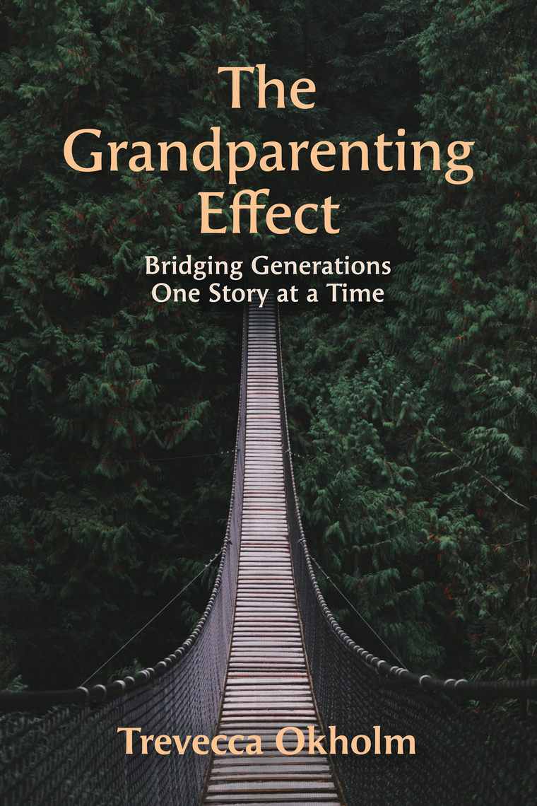 The Grandparenting Effect by Trevecca Okholm (Ebook) - Read free for 30 ...