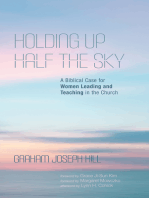 Holding Up Half the Sky: A Biblical Case for Women Leading and Teaching in the Church