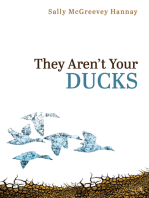 They Aren’t Your Ducks