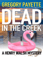 Dead in the Creek: Henry Walsh Private Investigator Series, #6