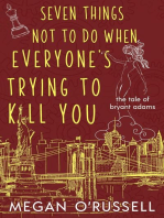 Seven Things Not to Do When Everyone's Trying to Kill You