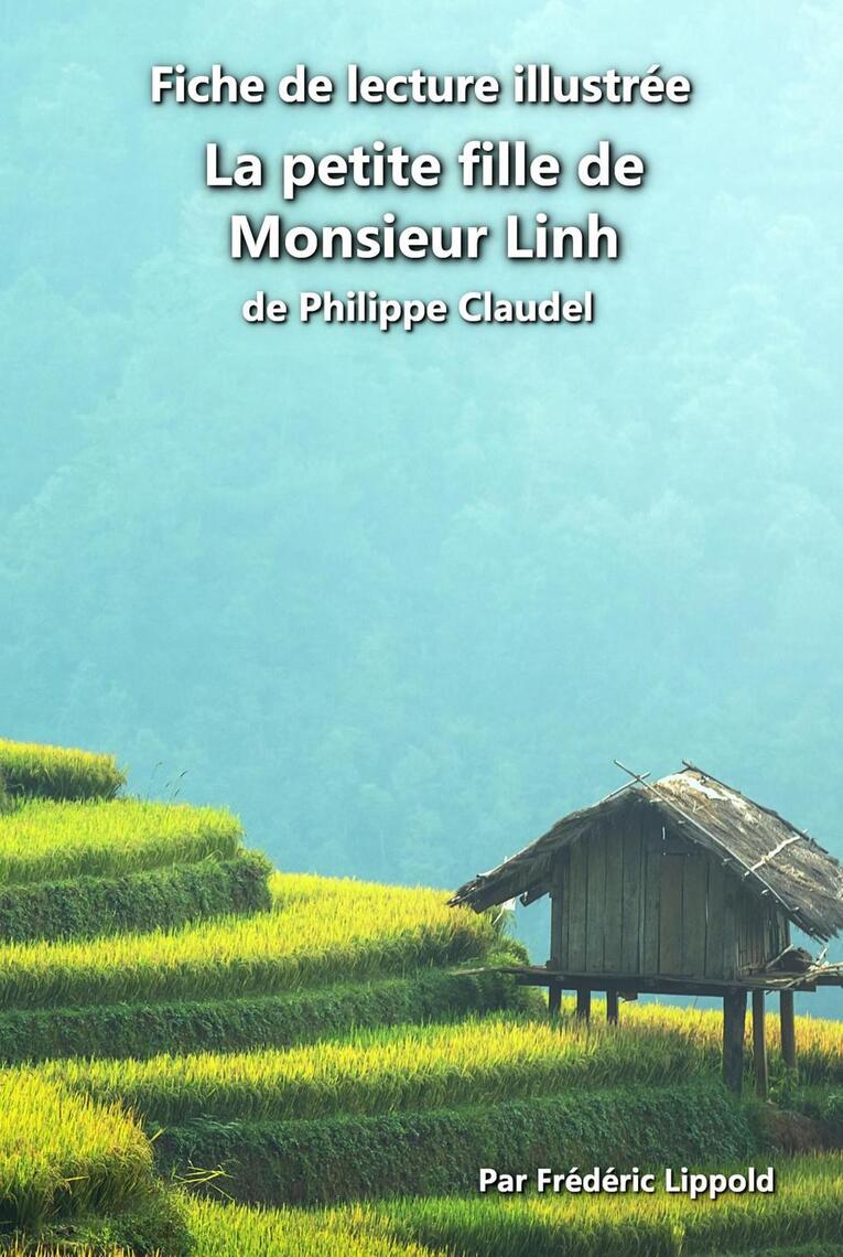 La Petite Fille De Monsieur Linh Résumé Par Chapitre Fiche de lecture illustrée - La petite fille de Monsieur Linh de Frédéric  Lippold - Livre électronique | Scribd