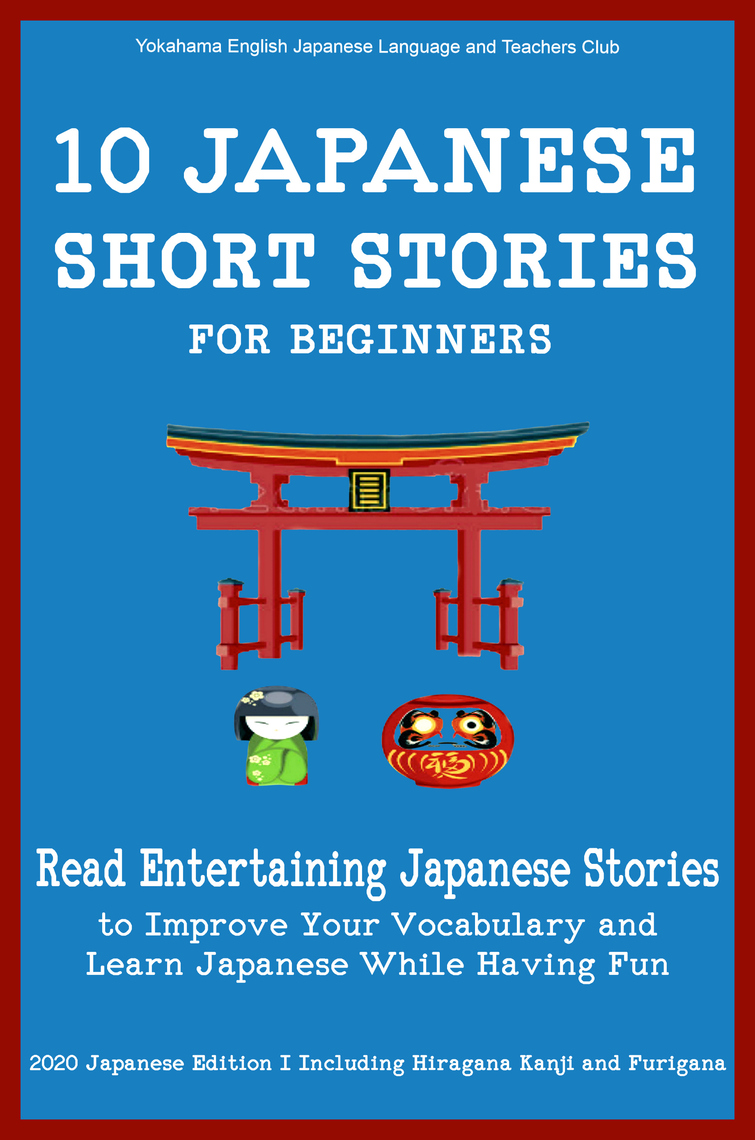 Read 10 Japanese Short Stories for Beginners Read Entertaining Japanese Stories to Improve your