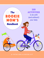 The Rookie Mom's Handbook: 250 Activities to Do with (and Without!) Your Baby