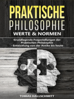 Praktische Philosophie - Werte und Normen: Grundlegende Fragestellungen der Praktischen Philosophie - Entwicklung von der Antike bis heuten