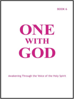 One With God: Awakening Through the Voice of the Holy Spirit - Book 6