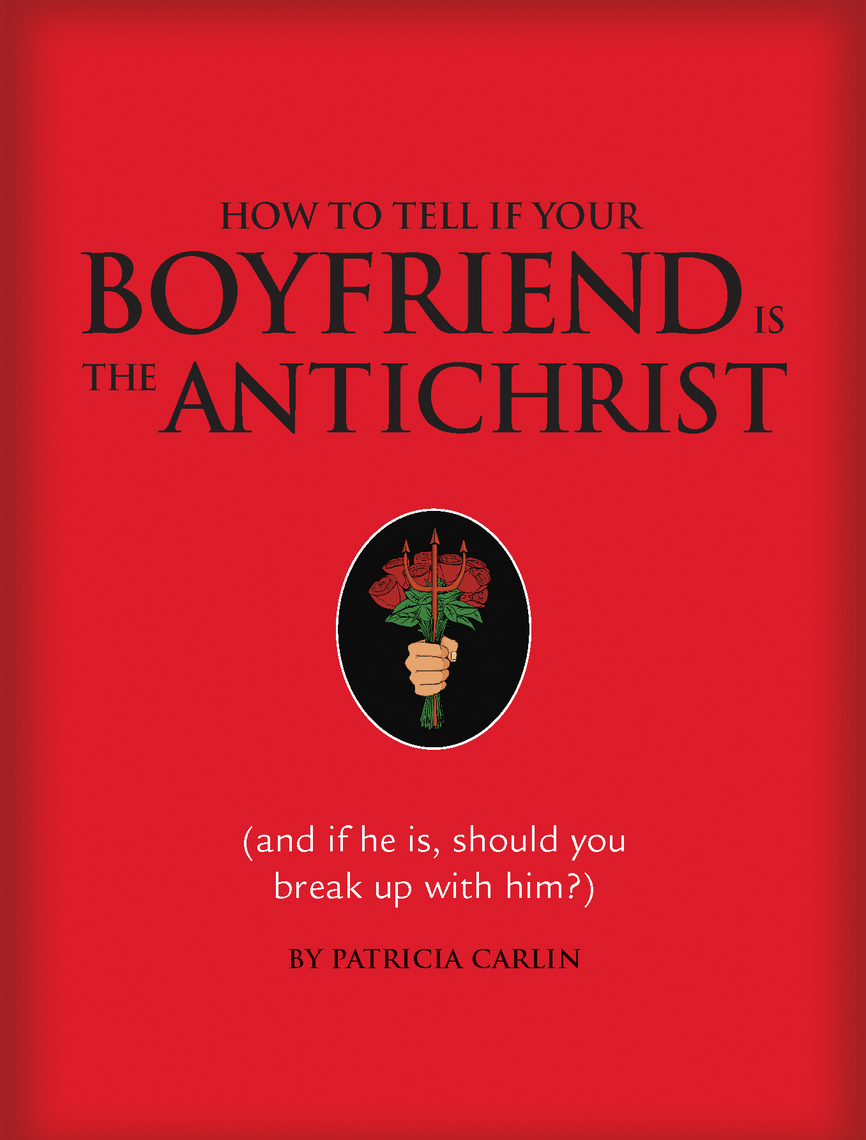 How To Tell If Your Boyfriend Is The Antichrist By Patricia Carlin Ebook