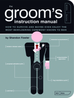 The Groom's Instruction Manual: How to Survive and Possibly Even Enjoy the Most Bewildering Ceremony Known to Man