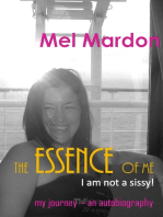 The Essence of me. I am not a sissy!: an autobiography