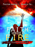 Faith Under Fire - Burnt To Be Made Better Not Bitter