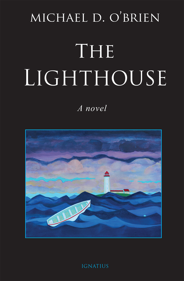 Read The Lighthouse Online by Michael D. O'Brien Books