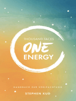 Thousand Faces - One Energy: Handbuch zur Verleuchtung
