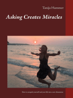 Asking Creates Miracles - Ask and you shall receive: How to catapult yourself and your life into a new dimension ( Inspiration x Creativity ) ²