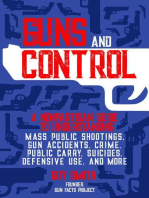 Guns and Control: A Nonpartisan Guide to Understanding Mass Public Shootings, Gun Accidents, Crime,  Public Carry, Suicides, Defensive Use, and More