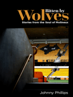Bitten By Wolves: Stories from the Soul of Molineux