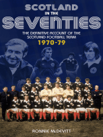 Scotland in the Seventies: The Definitive Account of the Scotland Football Team 1970-1979