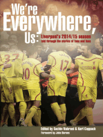 We're Everywhere, Us: Liverpool's 2014/15 Season Told Through the Stories of Fans and Foe