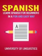 Spanish: Learn Spanish for Beginners In A Fun and Easy Way: Including Pronunciation, Spanish Grammar, Reading, and Writing, Plus Short Stories By: University of Linguistics
