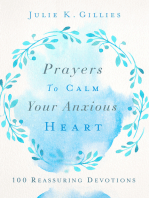 Prayers to Calm Your Anxious Heart: 100 Reassuring Devotions