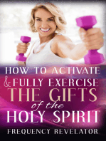 How to Activate and Fully Exercise the Gifts of the Holy Spirit