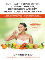Gut Health, Liver Detox, Adrenal Fatigue, Depression, Anxiety, Weight Loss & Healthy Skin: Heal Your Mind, Body & Hormones With Diet, Nutrition, Natural Medicine & Holistic Therapies