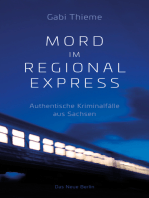 Mord im Regionalexpress: Authentische Kriminalfälle aus Sachsen