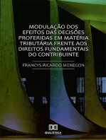 Modulação dos Efeitos das Decisões Proferidas em Matéria Tributária: frente aos Direitos Fundamentais do Contribuinte