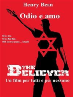 Odio e amo: The Believer: un film per tutti e per nessuno