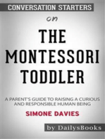 The Montessori Toddler: A Parent's Guide to Raising a Curious and Responsible Human Being by Simone Davies: Conversation Starters