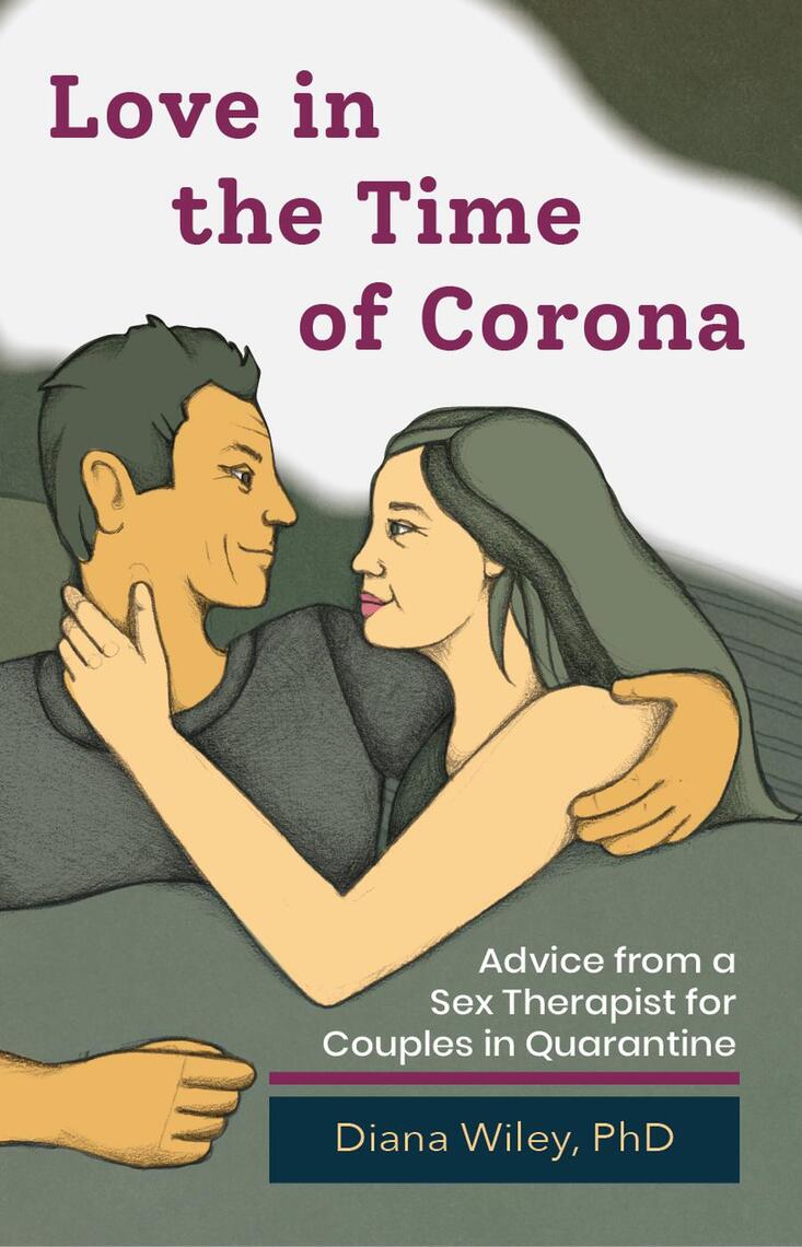 Love in the Time of Corona Advice from a Sex Therapist for Couples in Quarantine by Diana Wiley