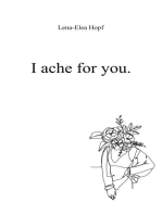 I ache for you