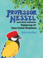 Professor Nessel: und seine seltsame Begegnung mit Hans Hobel Hinkebein